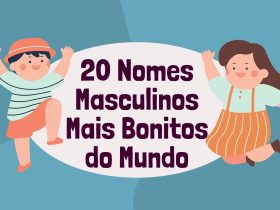 20 Nomes Masculinos Mais Bonitos do Mundo