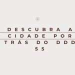 Descubra a Cidade por Trás do DDD 55