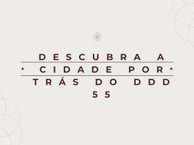 Descubra a Cidade por Trás do DDD 55