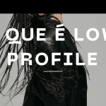 o que é low profile
