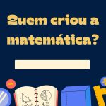 Quem criou a matemática?