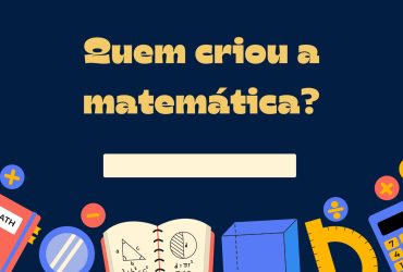 Quem criou a matemática?