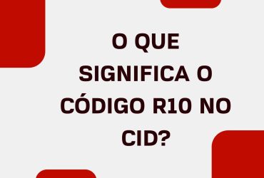 O que significa o código R10 no CID?